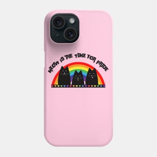 Meow Is the Time for Pride Phone Case