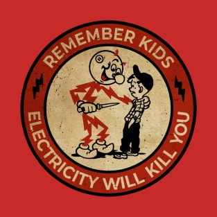 Electricity Will Kill You Kids - Rember Kids T-Shirt