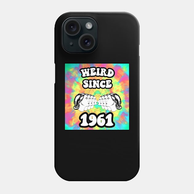 Weird since 1961 Phone Case by Don’t Care Co