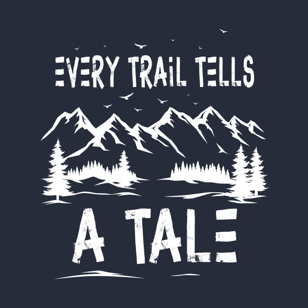 every trail tells a tale gift for hiking lovers by YOUNESS98