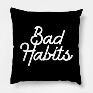 Bad habits malos habitos white Pillow