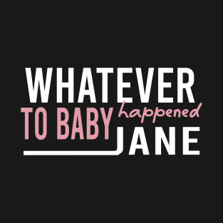 Whatever Happened To Baby Jane T-Shirt