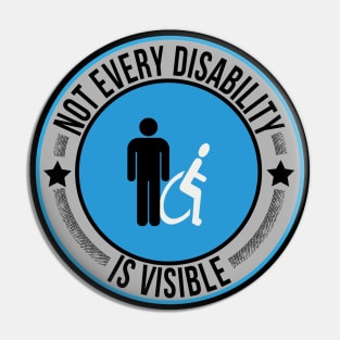 Not Every Disability is Visible Awareness Illness Pin