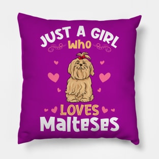 Just a Girl who loves Maltese Pillow