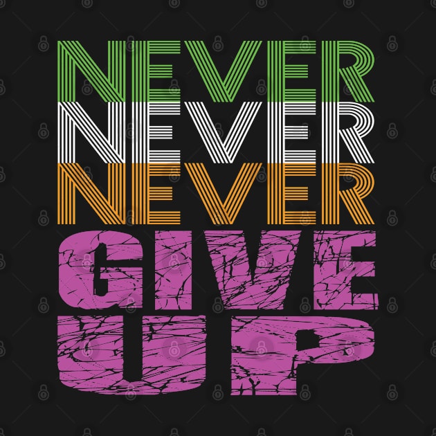 Never Never Never give up. by egygraphics