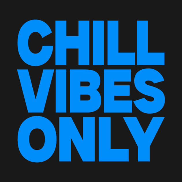 Chill vibes only by Evergreen Tee