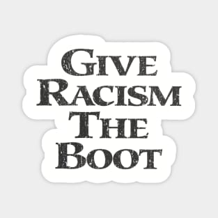 Give Racism the Boot 1993 Magnet