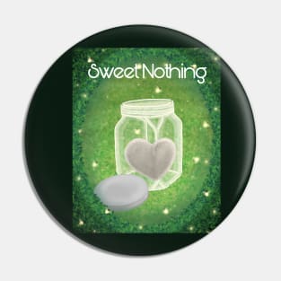 SWEET NOTHING POSTER Pin