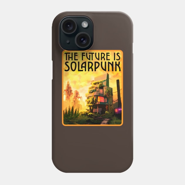 THE FUTURE IS SOLARPUNK Phone Case by HalHefner