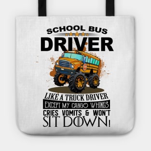 Funny School Bus Driver I'm Like A Truck Driver Tote