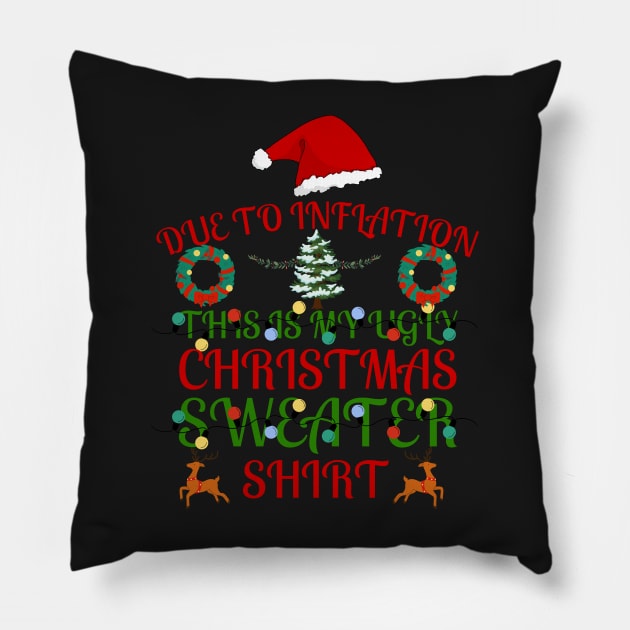 Funny Due to Inflation Ugly Christmas Sweaters For Men Women Pillow by AVATAR-MANIA