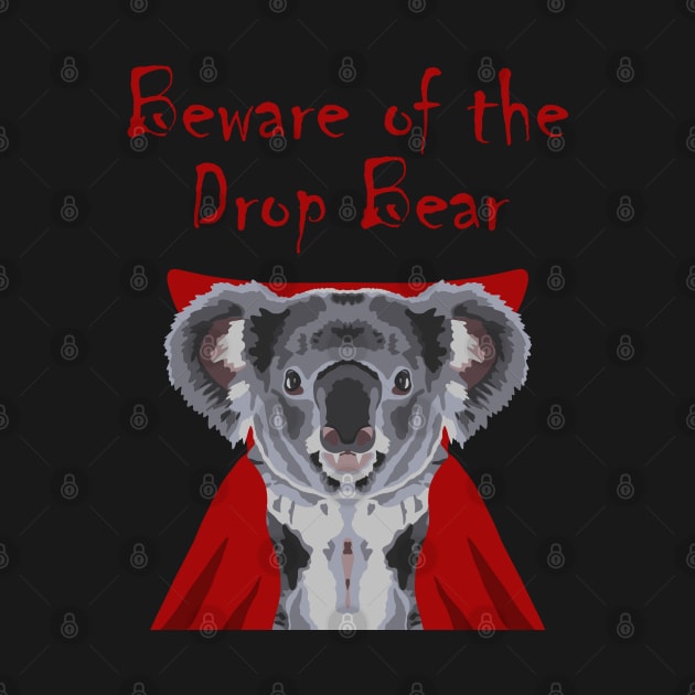 Beware of the Drop Bear by GeoCreate