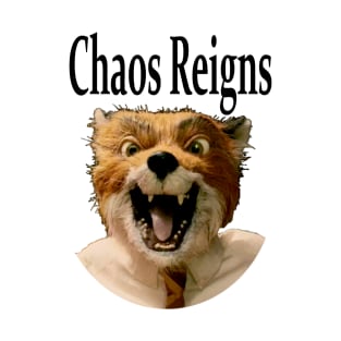Chaos Reigns Fantastic T-Shirt
