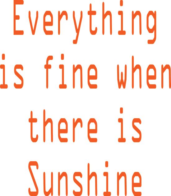 Everything is fine when there is Sunshine Kids T-Shirt by FlorenceFashionstyle