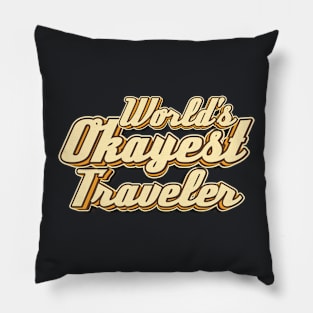 World's okayest Traveler typography Pillow