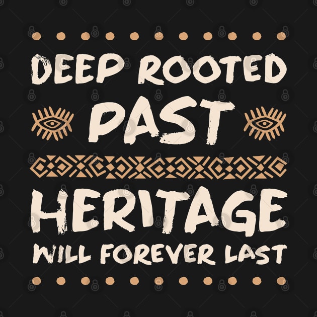 Deep Rooted Past Heritage Will Forever Last - African Pride by Depot33