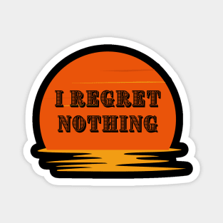 I regret nothing retro style Magnet