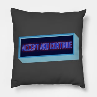 Accept And Continue Pillow