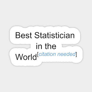 Best Statistician in the World - Citation Needed! Magnet