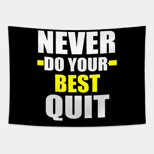 Never Do Your Best Quit Tapestry