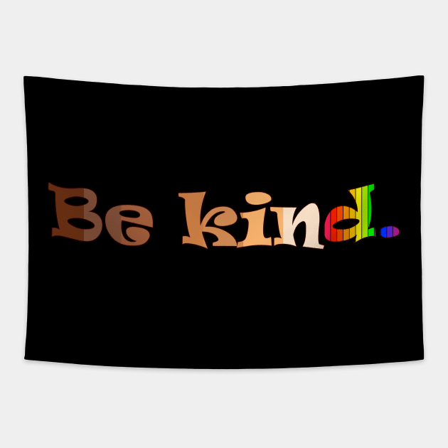 Be Kind Anti-Bullying Diversity Inclusion Tapestry by Jose Luiz Filho