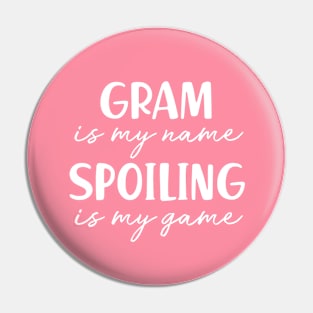 Gram is My Name Spoiling is my Game Grandma Birthday Gift Mothers Day Present Pin