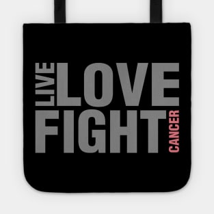 'Live. Love. Fight Cancer' Cancer Awareness Shirt Tote