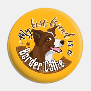 My Best Friend is a... Border Collie - Brown Pin