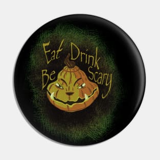 Eat Drink Be Scary Halloween Pin