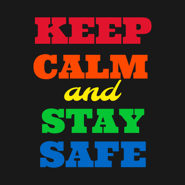 KEEP CALM AND STAY SAVE by hippyhappy