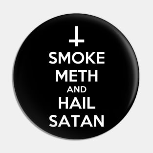 Smoke Meth and Hail Satan| Funny Satanist Shirt Pin