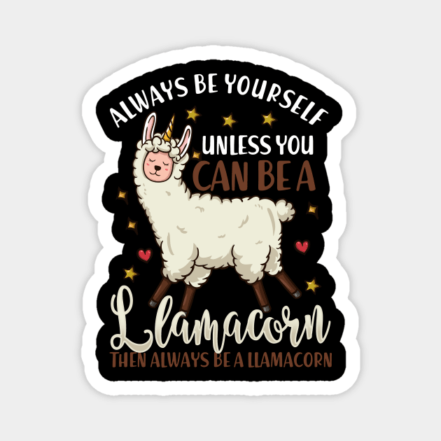 Always be Yourself - Funny Llamacorn Gift Magnet by biNutz