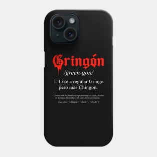 gringon Definition Like a regular Gringo funny Phone Case