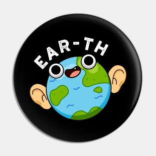 Ear-th Cute Astronomy Earth Pun Pin