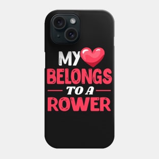 My heart belongs to a rower - Funny rowing lover gift idea Phone Case