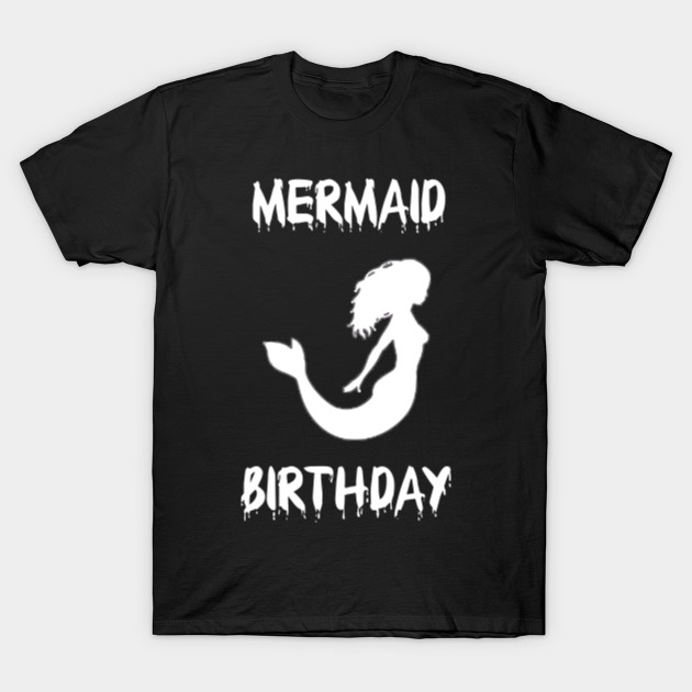 Discover mermaid birthday - Mermaid Birthday - T-Shirt