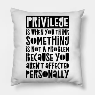 Privilege Pillow