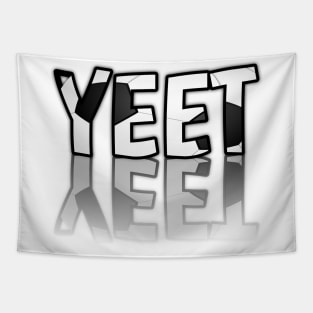 Yeet - Soccer Lover - Football Futbol - Sports Team - Athlete Player - Motivational Quote Tapestry