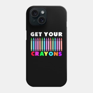 get your cray on first day of school white colors Phone Case