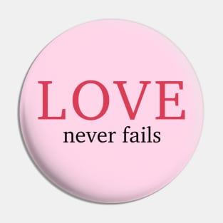 Love never fails Pin