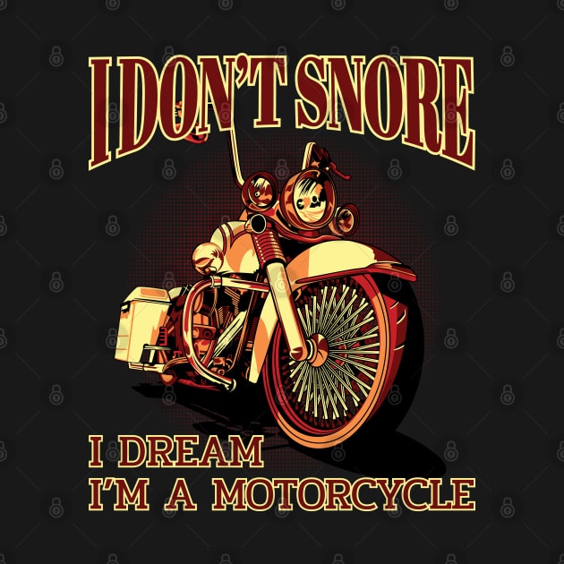 I don't snore I dream I"m a motorcycle, Motorcycle lover by Lekrock Shop