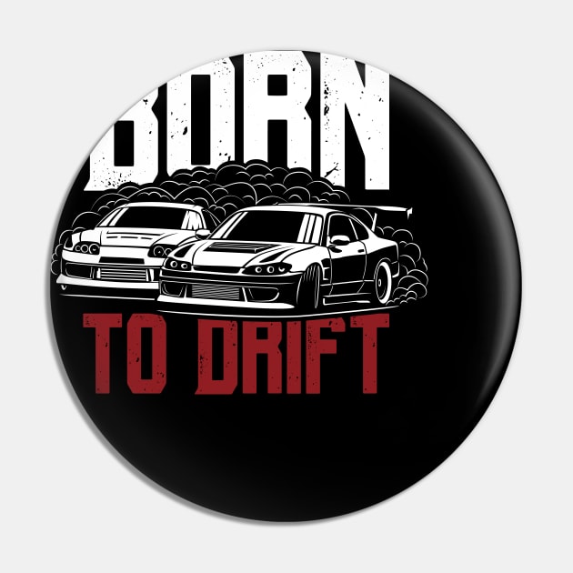 Born to drift Pin by Markaryan