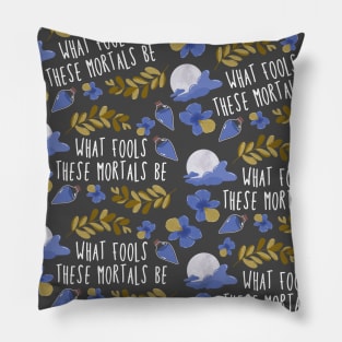 what fools these mortals be - midsummer night's dream pattern Pillow