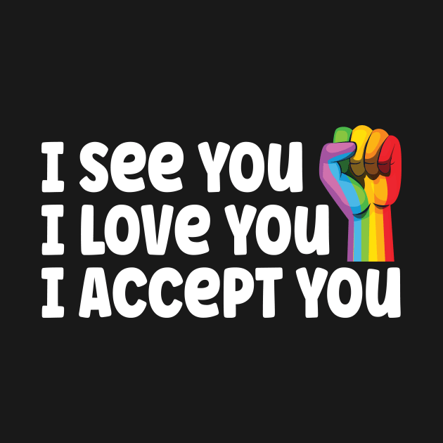 I See You I Love You I Accept You by Queers