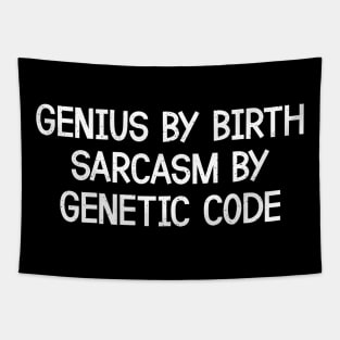 Genius By Birth, Sarcasm By Genetic Code Tapestry