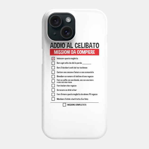 Addio Al Celibato Missioni Da Compiere Scherzo Phone Case by zeno27