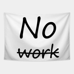 No work Tapestry