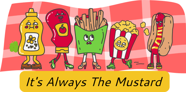 It's Always The Mustard 2 Kids T-Shirt by AlmostMaybeNever