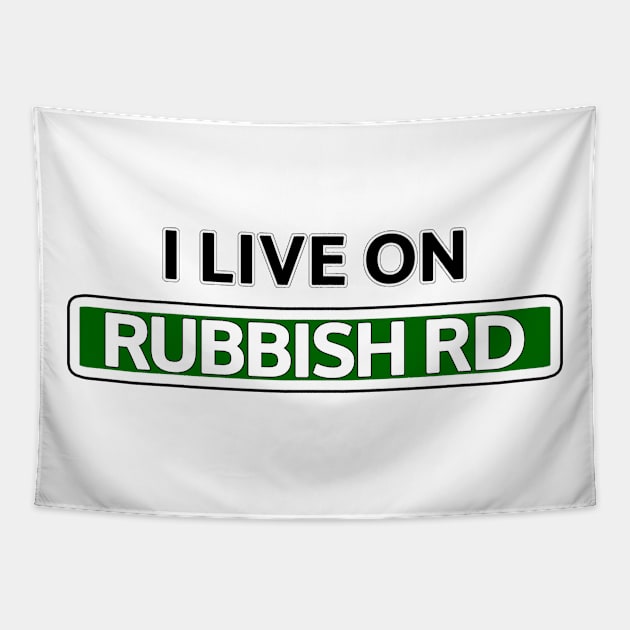 I live on Rubbish Rd Tapestry by Mookle