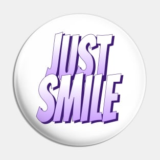 Just Smile Pin